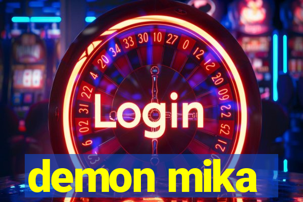 demon mika